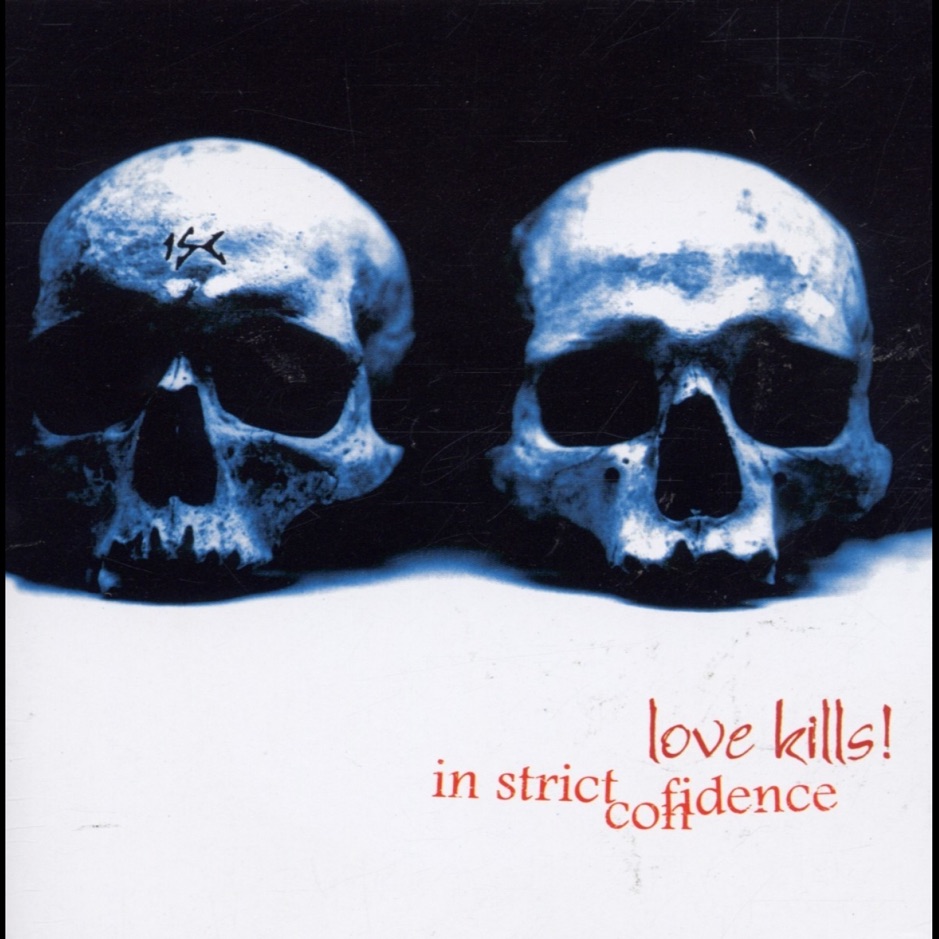 In Strict Confidence - Love Kills!